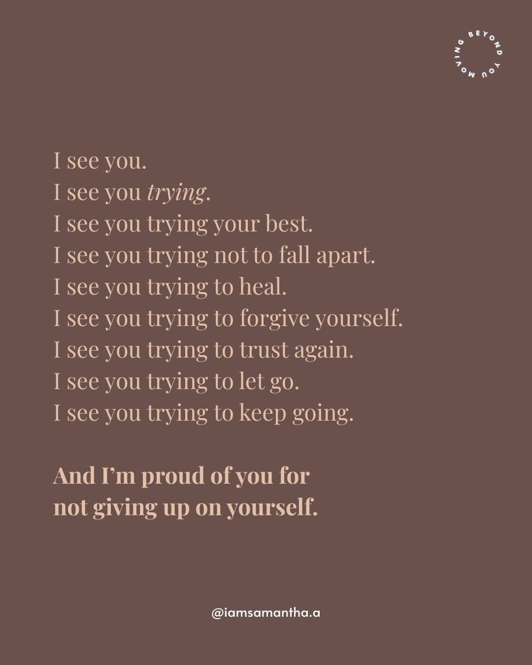 I see how hard you’ve been trying.

Trying to hold yourself together.
Trying to forgive.
Trying to trust again.
Trying to heal without knowing exactly 
what healing is supposed to look like.

Some days, moving forward might 
look like making progress. 

Other days, it might simply look like 
getting through the day without giving up on yourself.

Both count.

You’re allowed to be proud of yourself 
for continuing, even when it hasn’t been easy. 🤎

#HealingJourney #EmotionalHealing #SelfCompassion #ChooseYourself #WomenHealing